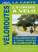 Broché La carte véloroutes : l'Europe à vélo : véloroutes & voies vertes en Europe de 