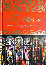 Broché Les saints : légendes & croyances : rituels & prières au fil de l'année de Laure Desforges