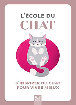 Broché L'école du chat : s'inspirer du chat pour vivre mieux de 