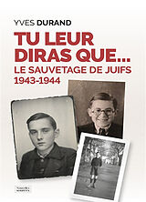 Broché Tu leur dira que... : le sauvetage des Juifs, 1943-1944 de Durand