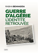 Broché Guerre d'Algérie : l'identité retrouvée : le récit du bébé de Ain El Wâarda de Rabha Benhadda