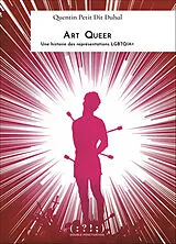 Broschiert Art queer : histoire et théorie des représentations LGBTQIA+ von PETIT DIT DUHAL Q.
