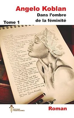 E-Book (epub) Dans l'ombre de la féminité, Tome 1 von Angelo Koblan