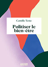 Broché Politiser le bien-être de Camille Teste