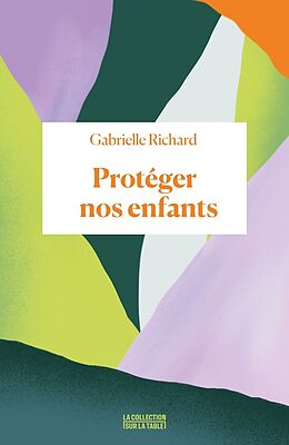 Broschiert Protéger nos enfants von Gabrielle Richard