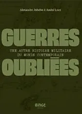 Broschiert Guerres oubliées : une autre histoire militaire du monde contemporain von Alexandre; Loez, André Jubelin