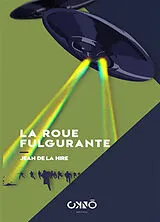 Broschiert La roue fulgurante von Jean de La Hire