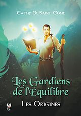 eBook (epub) Les Gardiens de l'Équilibre de Cathy de Saint-Côme