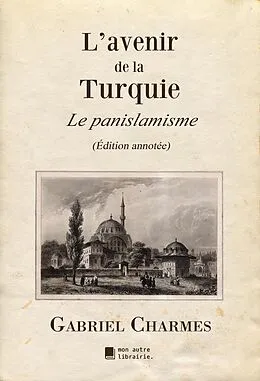 E-Book (epub) L'avenir de la Turquie von Gabriel Charmes