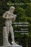 E-Book (epub) La résurrection de Versailles von Pierre De Nolhac