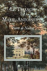 eBook (epub) Le Trianon de Marie-Antoinette de Pierre De Nolhac