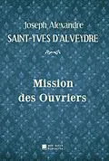 E-Book (epub) Mission des Ouvriers von Joseph Alexandre Saint-Yves d'Alveydre