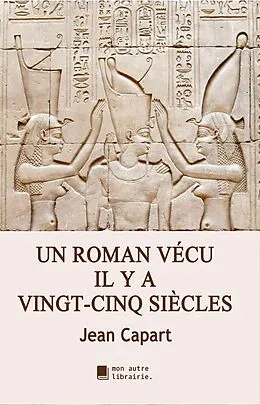 E-Book (epub) Un roman vécu il y a vingt-cinq siècles von Jean Capart