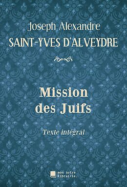 eBook (epub) Mission des Juifs de Joseph Alexandre Saint-Yves d'Alveydre