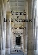 Couverture cartonnée Vienne et la vie viennoise de Victor Tissot, Édition Mon Autre Librairie