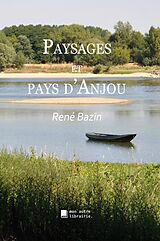 eBook (epub) Paysages et pays d'Anjou de René Bazin