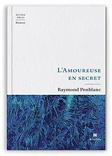Broschiert L'amoureuse en secret von Raymond Penblanc