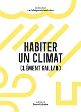 Broschiert Habiter un climat : s'inspirer du passé pour s'adapter von Clément Gaillard