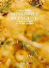 Broschiert Botanique olfactive : sentir la nature au fil des saisons von Guilio Giorgi