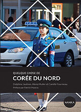 Broché Quelque chose de Corée du Nord de Delphine; Muller, Alexia et al Jaulmes