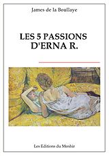 eBook (epub) Les 5 passions d'Erna R. de James de la Boullaye