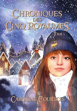 E-Book (epub) Chroniques des Cinq Royaumes von Caroline Courtois