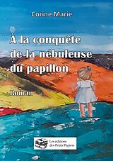 eBook (epub) A la conquête de la Nébuleuse du Papillon de Corine Marie