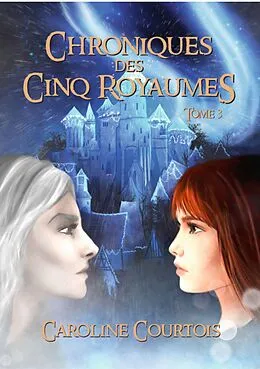 E-Book (epub) Chroniques des Cinq Royaumes von Caroline Courtois