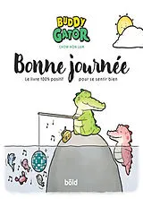 Broschiert Buddy Gator. Bonne journée : le livre 100 % positif pour se sentir bien von Hon Lam Chow