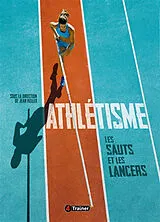 Broschiert Athlétisme. Vol. 2. Les sauts et les lancers von Jean Keller