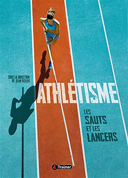 Broché Athlétisme. Vol. 2. Les sauts et les lancers de Jean Keller