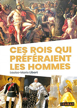 Broché Ces rois qui préféraient les hommes de Louise-Marie Libert