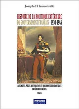 Broschiert Histoire de la politique extérieure du gouvernement français : 1830-1848 : avec notes, pièces justificatives et docum... von Dhaussonville-j