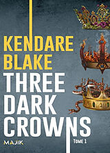 Couverture cartonnée Malik- Three dark crowns de Kendare Blake