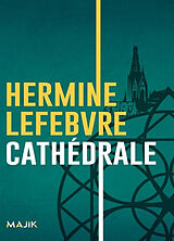 Broché Cathédrale de Hermine Lefebvre