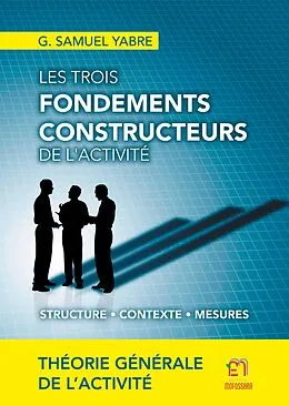 E-Book (epub) Les trois fondements constructeurs de l'activité von G. Samuel Yabre