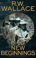 E-Book (epub) New Beginnings (Ghost Detective Short Stories, #8) von R. W. Wallace