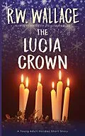 E-Book (epub) The Lucia Crown von R. W. Wallace