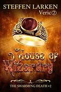 E-Book (epub) House of Wizardry (The Swarming Death, #2) von Steffen Larken