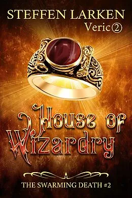 E-Book (epub) House of Wizardry (The Swarming Death, #2) von Steffen Larken
