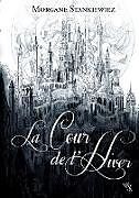 Couverture cartonnée La Cour de l'Hiver de Morgane Stankiewiez