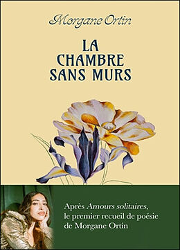 Broché La chambre sans murs : poèmes de Morgane Ortin