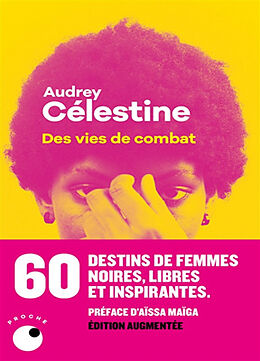 Broché Des vies de combat : 60 destins de femmes noires, libres et inspirantes de Audrey Célestine