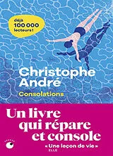 Broschiert Consolations : celles que l'on reçoit et celles que l'on donne von Christophe André