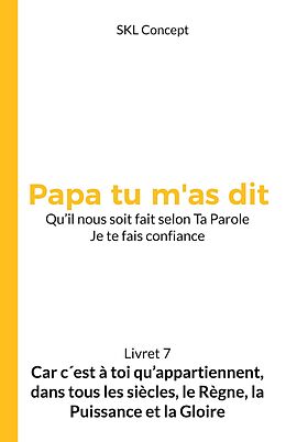 eBook (epub) Car c'est à toi qu'appartiennent, dans tous les siècles, le règne, la puissance et la gloire de Skl Concept