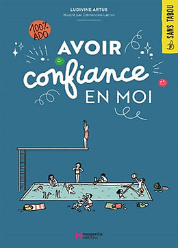 Broché Avoir confiance en moi : 100 % ado de Ludivine Artus