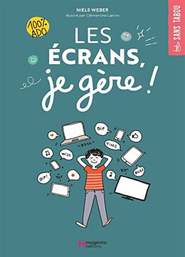 Broschiert Les écrans, je gère ! : 100 % ado von Niels; Latron, Clémentine Weber