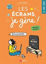 Broschiert Les écrans, je gère ! : 100 % ado von Niels; Latron, Clémentine Weber