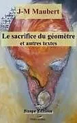 Kartonierter Einband Le sacrifice du géomètre et autres textes von J-M Maubert