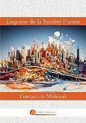 Kartonierter Einband Esquisse de la Société Future von Gustave De Molinari